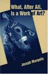 What, After All, Is a Work of Art?: Lectures in the Philosophy of Art